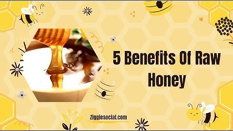 5 Benefits Of Raw Honey