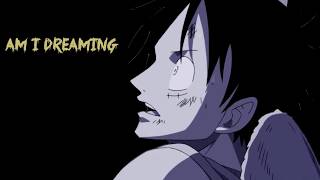 Am i Dreaming? {One Piece AMV}