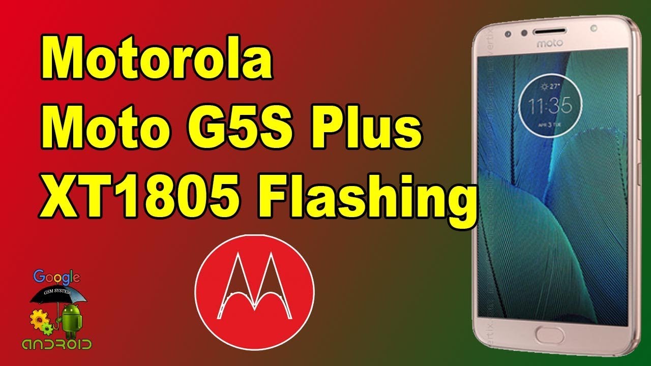 Motorola Moto G5S Plus Xt1805 Flashing - Youtube
