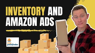 How Inventory Statuses Impact Your Amazon Advertising