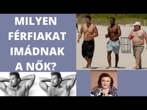 Videó: Milyen nők kapcsolják ki a férfiakat?