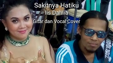 SAKITNYA HATIKU - IIS DAHLIA - GITAR & VOCAL COVER - MUTIARA ZOE FT KW
