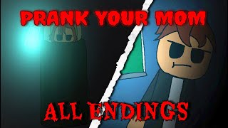 Prank Your Mom - ALL Endings! [ROBLOX]