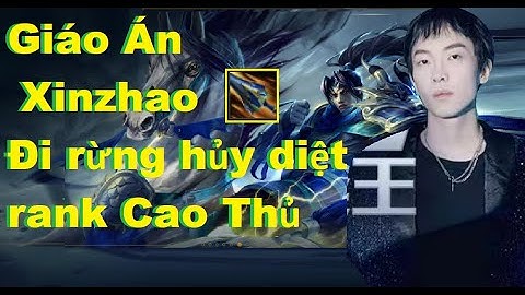 SALLY :GIÁO ÁN XINZHAO ĐI RỪNG HỦY DIỆT RANK CAO THỦ CỰC GẮT