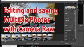 Editing and saving many Photos with Camera Raw