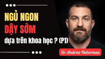 Dậy sớm 4-5h sáng mà không buồn ngủ - dựa trên khoa học, Andrew Huberman (P1) | Inner World Podcast