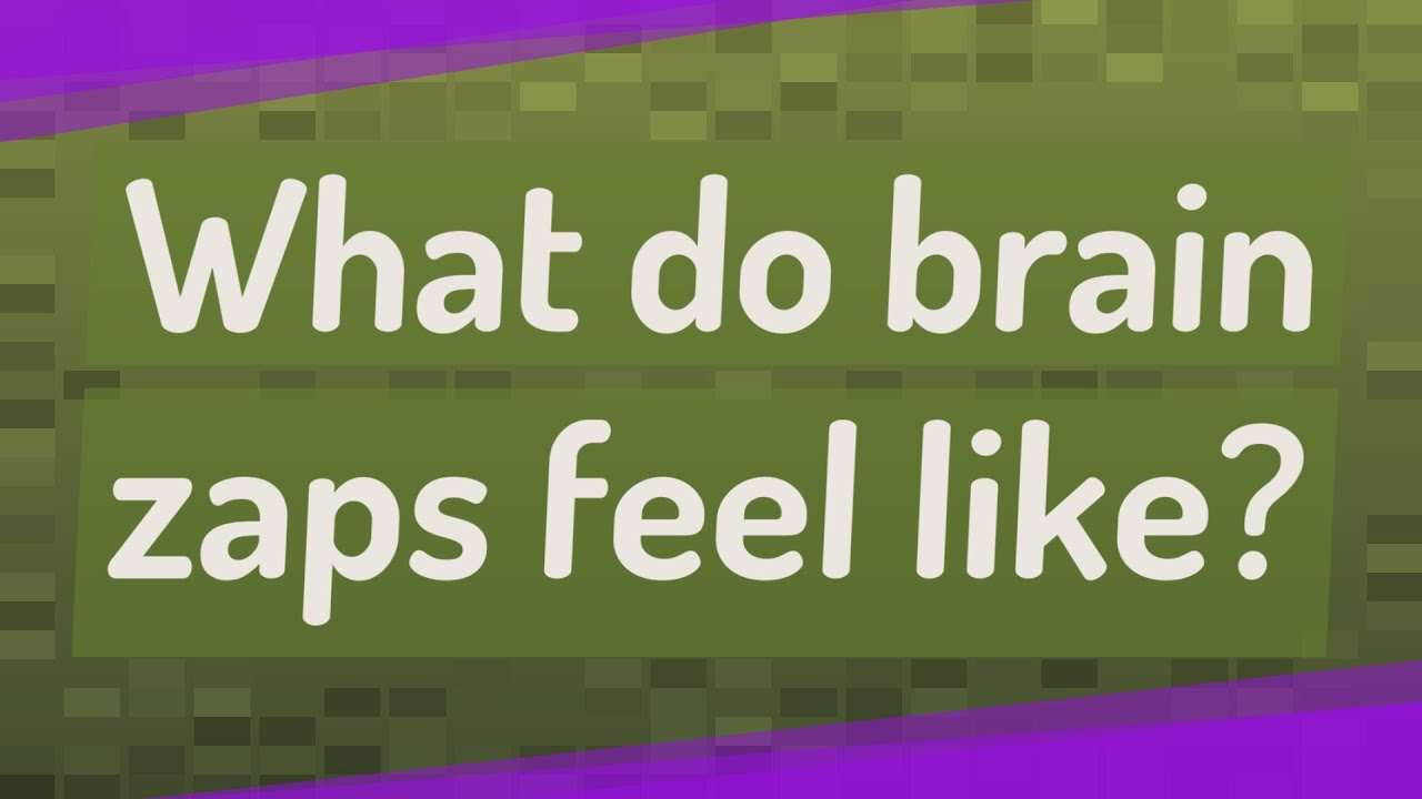 What Do Brain Zaps Feel Like YouTube What Do Brain Zaps Feel Like YouTube