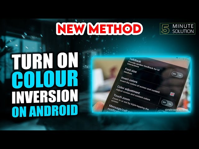 How To Turn On Invert Colors In Android Device - Techsable