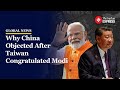 China Objects To PM Modi&#39;s Response To Taiwanese President&#39;s Congratulatory Post