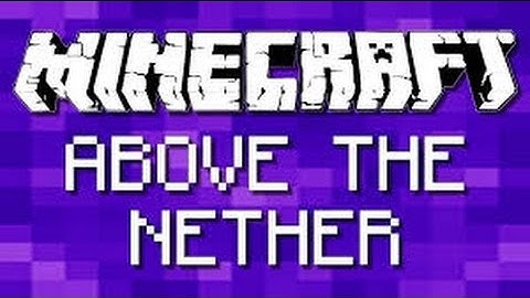 How To Make A Unraidable Base Above The Nether 1.6.4/1.7.2/1.7.3/1.7.4