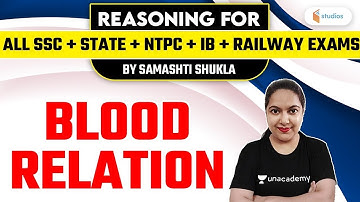 ALL SSC/STATE/NTPC/IB/RAILWAY EXAMS | Reasoning by Samashti Shukla | Blood Relation