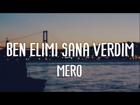 Mero - Ben Elimi Sana Verdim (Lyrics)