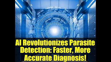 AI Revolutionizes Parasite Detection: Faster, More Accurate Diagnosis!