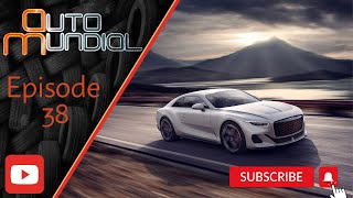 ⚡ FULL EPISODE - Two NEW Bentleys // Auto Mundial Ep38-22 ⚡