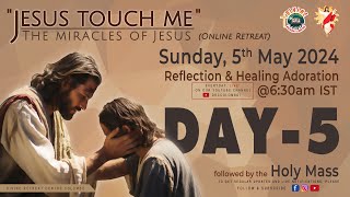 (LIVE) DAY - 5, Jesus touch me; The Miracles of Jesus Online Retreat | Sunday | 5 May 2024 | DRCC