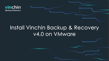 Install Vinchin Backup & Recovery v4.0 on VMware