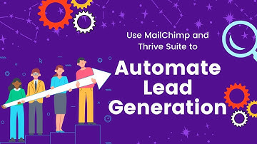 Set Up Marketing Automation with Thrive Architect and Mailchimp