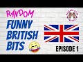 Random Funny British Bits – Episode 1