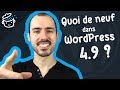 Quelles sont les nouveautés de WordPress 4.9