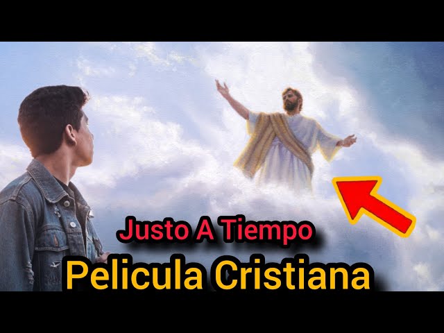 PELICULA CRISTIANA JUSTO A TIEMPO COMPLETA EN ESPAÑOL class=