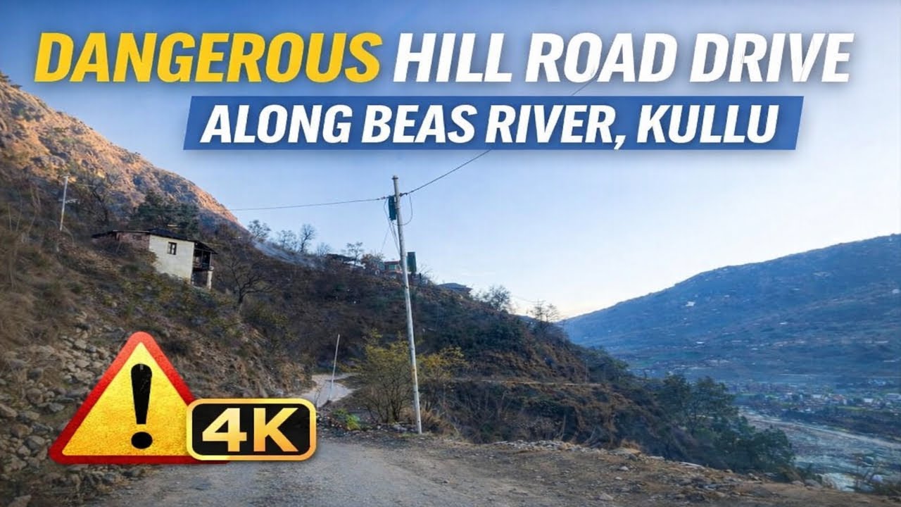 Dangerous Hill Road Drive Along Beas River, Kullu 🌄 | Scenic Mountain Views | 4K