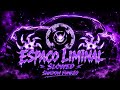 ESPACO LIMINAL (Slowed) 🔥 | Brazil Funk + Phonk Bass Boosted | Shadow Funk69