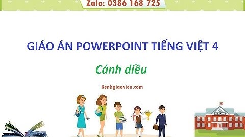 Giáo án powerpoint Tiếng việt 4 cánh diều  | GA điện tử Tiếng việt 4 CD