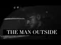 The Man Outside (Short Film)