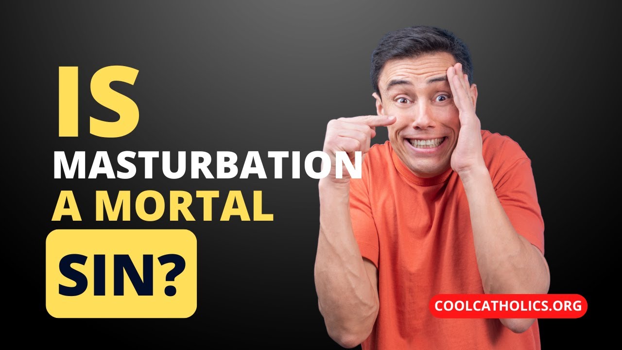Is masturbation a mortal sin? - YouTube