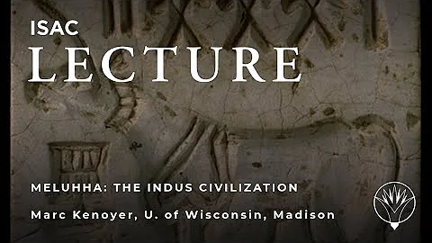 Mark Kenoyer | Meluhha: the Indus Civilization and...