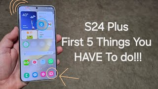 S24 Plus First 5 Things You Have To Do!