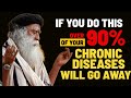 SADHGURU ON CHRONIC ILLNESSES