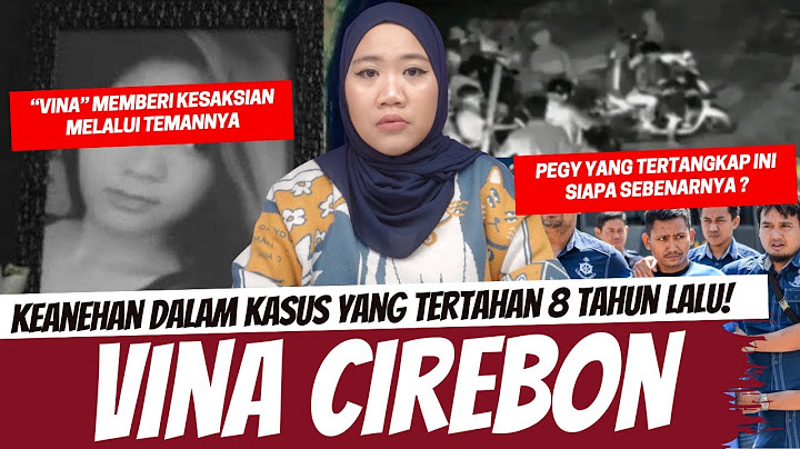 KEANEHAN KASUS 8 TAHUN LALU - VINA CIREBON