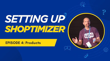 Setting Up Shoptimizer - Ep. 4: Products