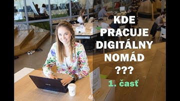 Kde pracuje digitálny nomád? (1. časť)