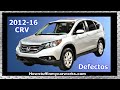 Honda CRV modelos 2012 al 2016 defectos y problemas comunes