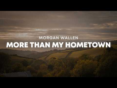 Morgan Wallen - More Than My Hometown (Lyrics)