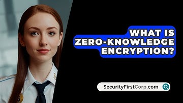 What Is Zero-Knowledge Encryption? - SecurityFirstCorp.com