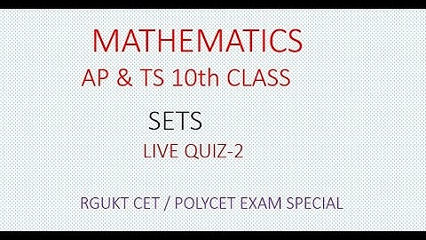 SETS  || MATHEMATICS  || RGUKT CET & POLYCET-2021