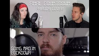 Final Countdown Parody Cover - Going Mad In Lockdown