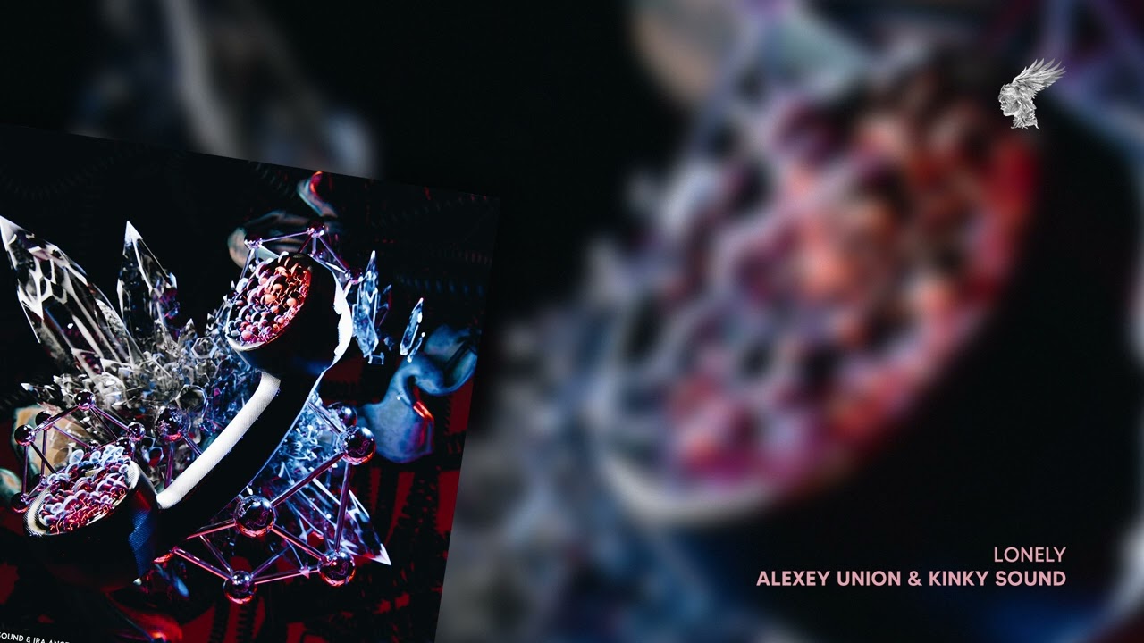 Watch Alexey Union & Kinky Sound - Lonely on YouTube Watch Alexey Union & Kinky Sound - Lonely on YouTube