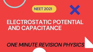 ELECTROSTATIC POTENTIAL AND CAPACITANCE QUICK REVISION NCERT NEET 2021 PHYSICS PDF LINK GIVEN BELOW