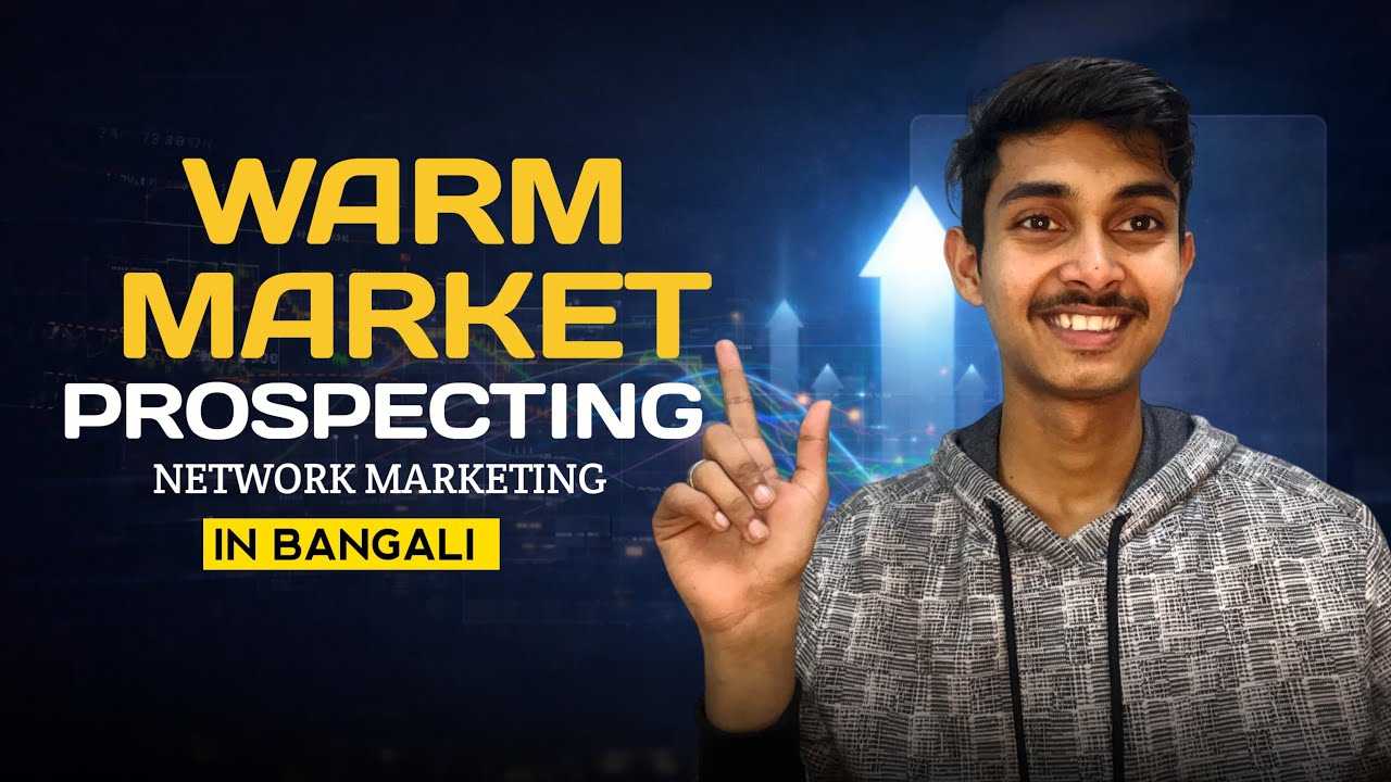 Warm Market Prospecting Explained | Network Marketing Bangla (MD Harun life )