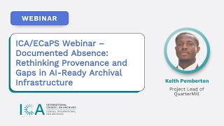 ICA/ECaPS: Documented Absence: Rethinking Provenance and Gaps in AI-Ready Archival Infrastructure