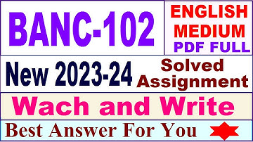 BANC 102 solved assignment 2023-24 in English / banc 102 solved assignment 2024 / banc 102 2024