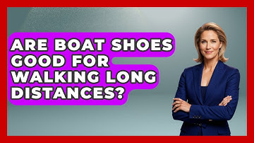 Are Boat Shoes Good For Walking Long Distances? - The Sharp Dressed Gent