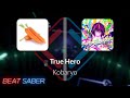 Beat Saber | cerret | Kobaryo - True Hero [Hard] FC #1 | 96.8% 465.92