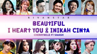 Cherrybelle Ft Smash - Beautiful, I Heart You & Inikah Cinta (Color Coded Lyrics)