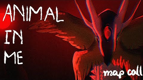 Animal In Me MAP CALL // ANYTHING/OC MAP // OPEN