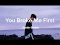 Justin bieber   you broke me first lyrics